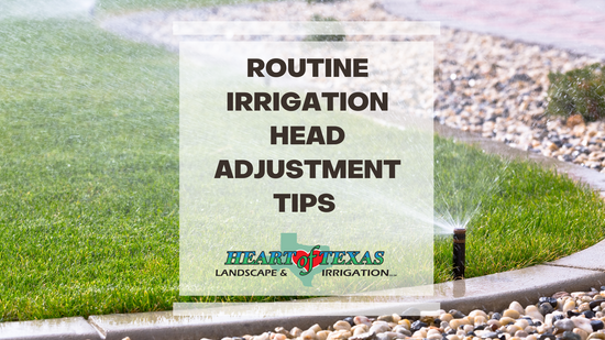 Routine Irrigation Head Adjustments